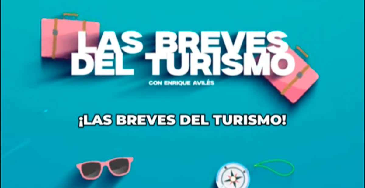 Las Breves del turismo, hoy 25 de junio de 2025